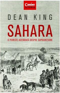 Sahara, o poveste adevarata despre supravietuire - Dean King