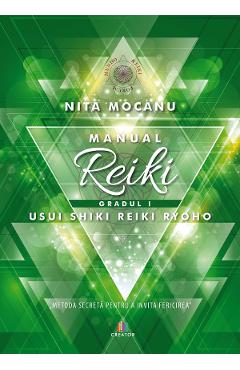 Manual de Reiki. Gradul I - Nita Mocanu - EDITURA CREATOR