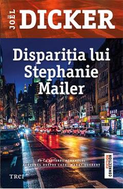 Disparitia lui Stephanie Mailer – Joel Dicker Beletristica 2022