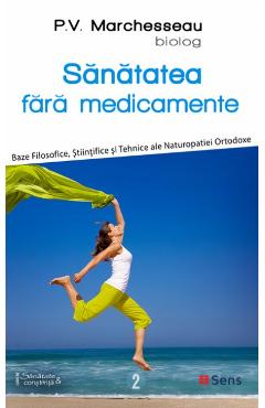 Sanatatea fara medicamente - P. V. Marchesseau