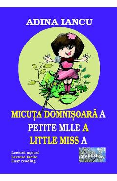 Micuta domnisoara A. Petite Mille A. Little Miss A - Adina Iancu