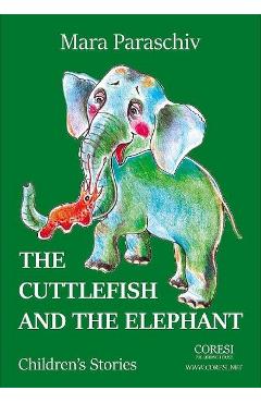 The Cuttlefish and the Elephant - Mara Paraschiv - CORESI