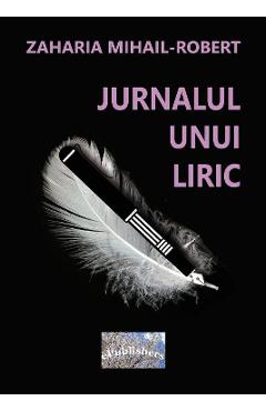 Jurnalul unui liric - Zaharia Mihail-Robert - EPUBLISHERS