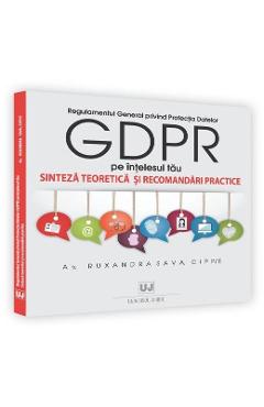 Regulamentul General privind Protectia Datelor GDPR pe intelesul tau – Ruxandra Sava carte