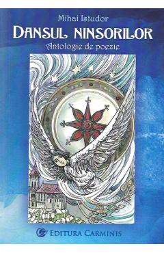 Dansul ninsorilor. Antologie de poezie - Mihai Istudor - CARMINIS