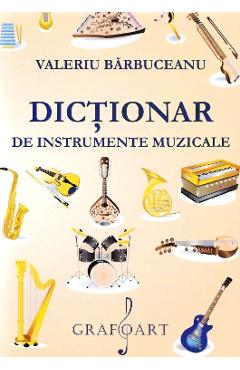 Dictionar de instrumente muzicale – Valeriu Barbuceanu Barbuceanu imagine 2022