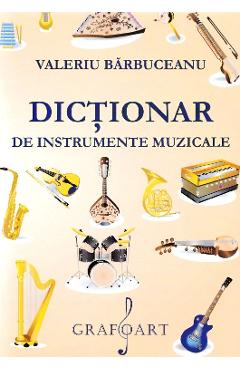 Dictionar de instrumente muzicale - Valeriu Barbuceanu