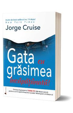 Gata cu grasimea incapatanata! – Jorge Cruise Cruise poza bestsellers.ro