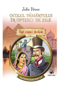 Ocolul pamantului in optzeci de zile - Jules Verne - ARC