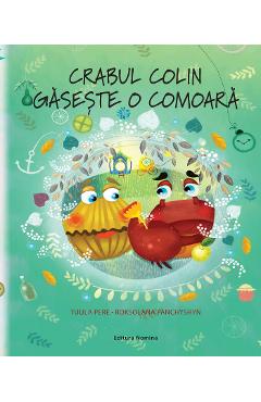 Crabul Colin gaseste o comoara – Tuula Pere, Roksolana Panchyshyn Carti imagine 2022