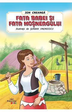 Fata babei si fata mosneagului - Ion Creanga