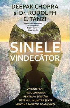 Sinele vindecator - Deepak Chopra, Dr. Rudolph E. Tanzi