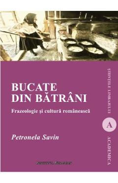 Bucate din batrani - Petronela Savin - INSTITUTUL EUROPEAN