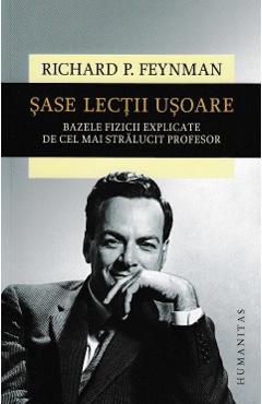 Sase lectii usoare - Richard P. Feynman