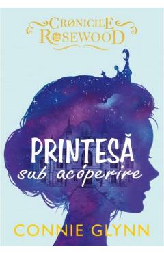 Printesa sub acoperire - Connie Glynn