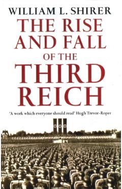 Rise And Fall Of The Third Reich - William L. Shirer