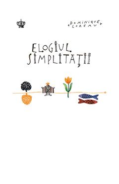 Elogiul simplitatii - Dominique Loreau