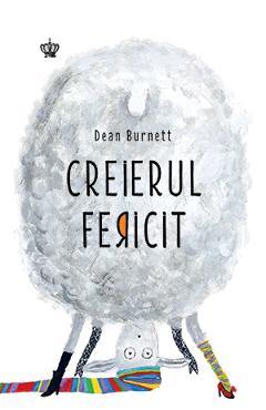 Creierul fericit - Dean Burnett