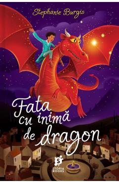 Fata cu inima de dragon - Stephanie Burgis