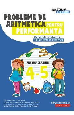 Probleme De Aritmetica Pentru Performanta - Clasele 4-5 - Adrian Zanoschi