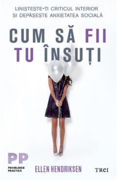 Cum sa fii tu insuti - Ellen Hendriksen