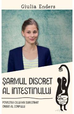 Sarmul discret al intestinului - Giulia Enders