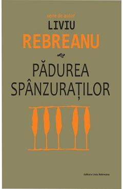 Padurea spanzuratilor - Liviu Rebreanu