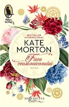 Fiica ceasornicarului - Kate Morton