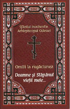 Omilii la rugaciunea Doamne si Stapanul vietii mele... - Sfantul Inochentie, Arhiepiscopul Odessei