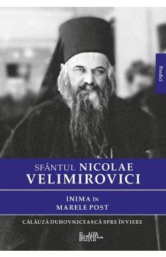 Inima in Marele Post - Sfantul Nicolae Velimirovici