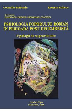 Psihologia poporului roman in perioada post-decembrista – Corneliu Sofronie, Roxana Zubcov (Roman