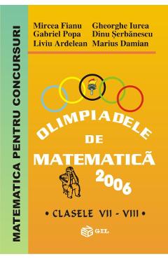 Olimpiadele de matematica - Clasele 7-8 2006 - Mircea Fianu