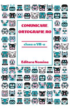 Comunicare.ortografie.ro - Clasa 7 - Horia Corches, Andreea Goldis - NOMINA