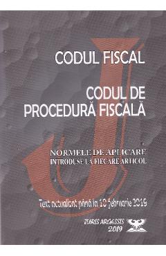 Codul fiscal. Codul de procedura fiscala. Act. 10 februarie 2019 (Februarie poza bestsellers.ro