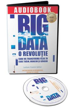 Audiobook. Big Data – Viktor Mayer-Schonberger, Kenneth Cukier Audiobook poza bestsellers.ro