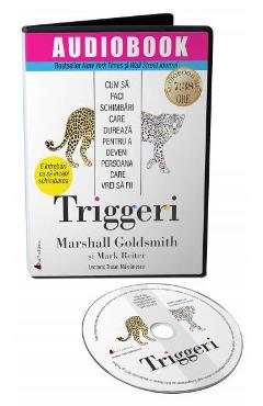 Audiobook. Triggeri – Marshall Goldsmith, Mark Reiter Audiobook poza bestsellers.ro