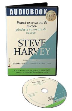 Audiobook. Poarta-te ca un om de succes, gandeste ca un om de succes - Steve Harvey