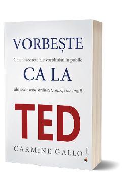 Vorbeste ca la TED – Carmine Gallo De La Libris.ro Carti Dezvoltare Personala 2023-06-03