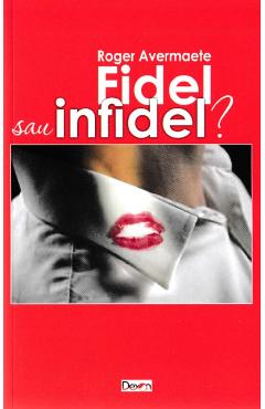 Fidel sau infidel? – Roger Avermaete De La Libris.ro Carti Dezvoltare Personala 2023-06-01
