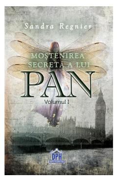 Mostenirea secreta a lui Pan Vol. 1 – Sandra Regnier Beletristica