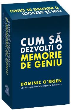 Cum sa dezvolti o memorie de geniu – Dominic O’Brien Dominic O'Brien imagine 2022 cartile.ro