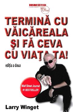 Termina cu vaicareala si fa ceva cu viata ta – Larry Winget De La Libris.ro Carti Dezvoltare Personala 2023-06-02 3