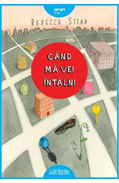 Cand ma vei intalni – Rebecca Stead Cand