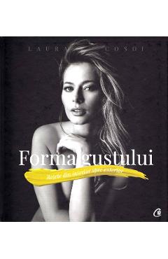 Forma gustului – Laura Cosoi Bucatarie poza bestsellers.ro
