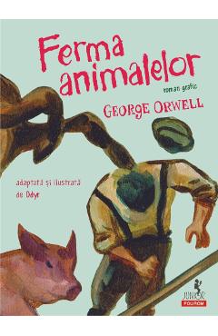 Ferma animalelor. Roman grafic - George Orwell