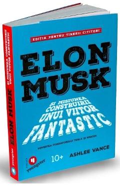 Elon Musk Pentru Tinerii Cititori - Ashlee Vance