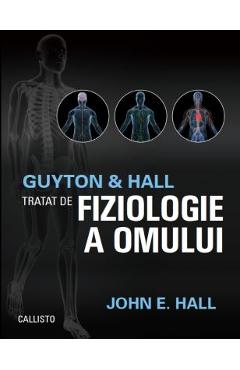 Tratat de fiziologie a omului Ed.13 - Arthur C. Guyton, John E. Hall