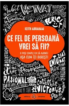 Ce fel de persoana vrei sa fii? - Keith Abraham - AMALTEA