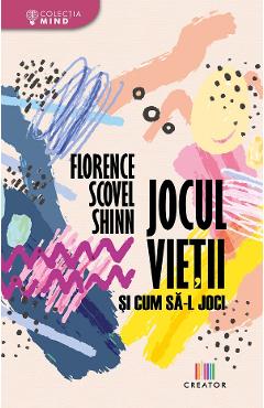 Jocul vietii si cum sa-l joci - Florence Scovel Shinn - EDITURA CREATOR