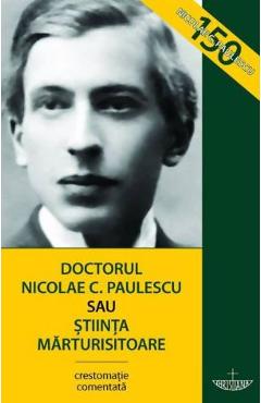 Doctorul Nicolae C. Paulescu sau stiinta marturisitoare